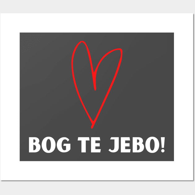 Bog te jebo Wall Art by ZdravieTees